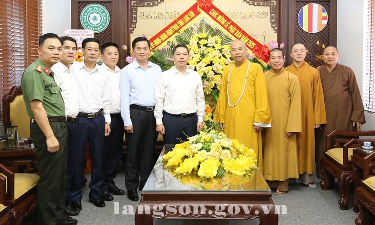 Lãnh đạo tỉnh thăm, chúc mừng Ban Trị sự Giáo hội Phật giáo Việt Nam tỉnh Lạng Sơn nhân dịp Đại lễ Phật đản Phật lịch năm 2025