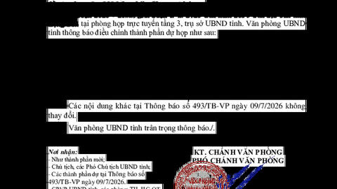 Thông báo Điều chỉnh thành phần họp tại Thông báo số 493/TB-VP ngày 09/7/2026 của Văn phòng UBND tỉnh