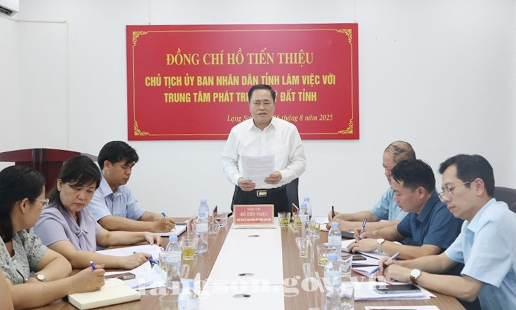 Đồng chí Hồ Tiến Thiệu, Chủ tịch UBND tỉnh làm việc với Trung tâm Phát triển quỹ đất tỉnh